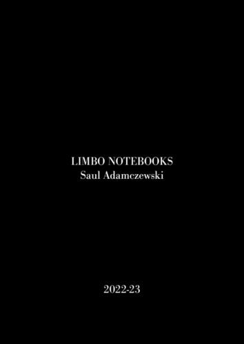 Saul Adamczewski - Limbo Notebooks