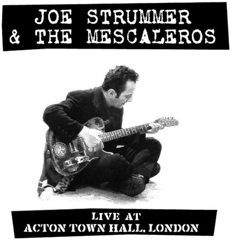 Joe & the Mescaleros Strummer - Live At Acton Town Hall
