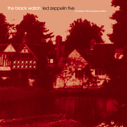 Black Watch - Led Zeppelin Five - Remastered 10th Anniversary Edition