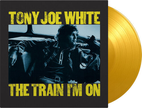 Tony Joe White - Train I'm On - Limited 180-Gram Yellow Colored Vinyl