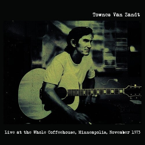 Townes Van Zandt - Live at the Whole Coffeehouse Minneapolis Mn