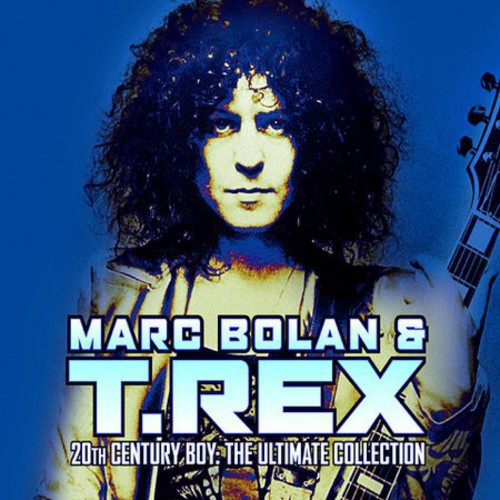 Marc / T-Rex Bolan - 20th Century Boy: Ultimate Coll