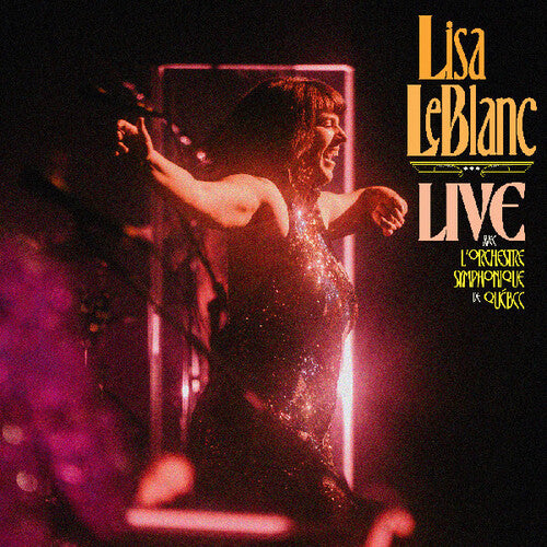 Lisa Leblanc - Live Avec L'Orchestre Symphonique De Quebec