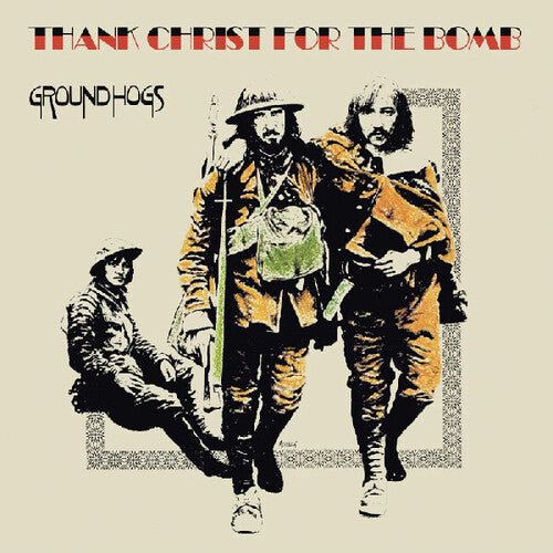 Groundhogs - Thank Christ For The Bomb