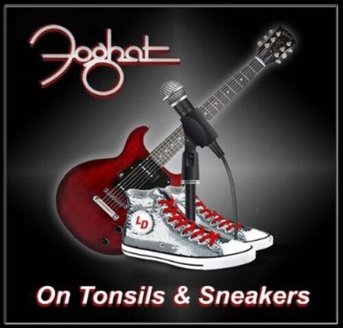 Foghat - On Tonsils And Sneakers