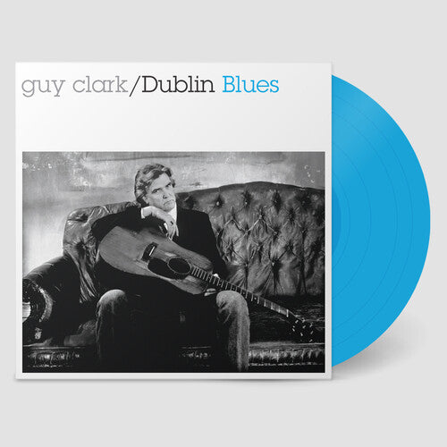 Guy Clark - Dublin Blues - 30th Anniversary Edition