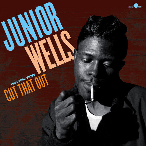 Junior Wells - Cut That Out: 1953-1963 Sides - Limited 180-Gram Vinyl