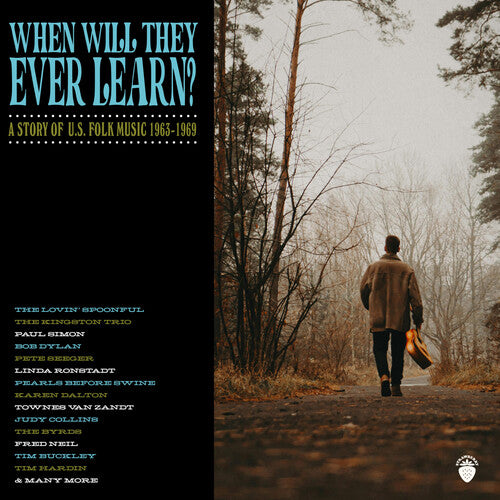 When Will They Ever Learn: Story of Us Folk Music - When Will They Ever Learn: Story of Us Folk Music