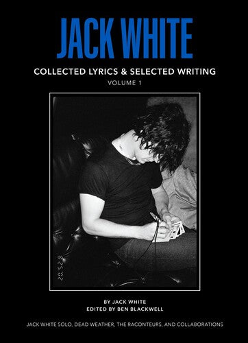Jack White - Jack White Collected Lyrics & Selected Writing Vol 1