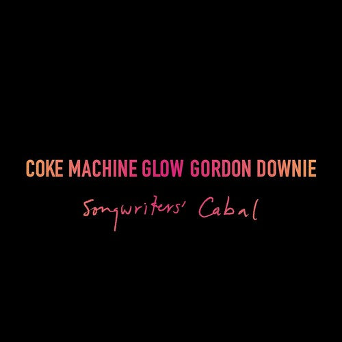 Gord Downie - Coke Machine Glow
