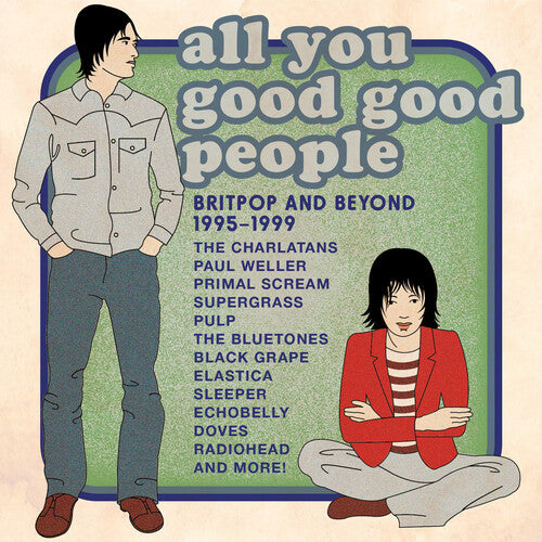 ALL YOU GOOD GOOD PEOPLE: BRITPOP & BEYOND 1995-99 - All You Good Good People: Britpop & Beyond 1995-99