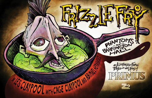Primus - Frizzle Fry Hardcover
