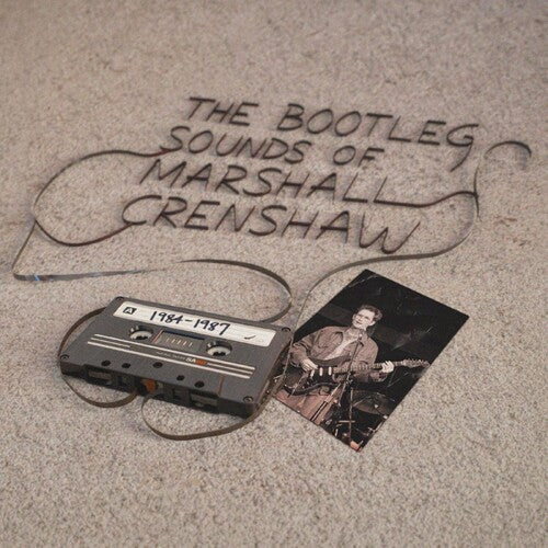 Marshall Crenshaw - The Bootleg Sounds of Marshall Crenshaw: 1984-87