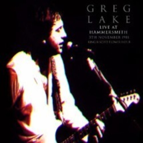 Greg Lake - Live At Hammersmith Nov 5th 1981 King Biscuit Flower Hour Live