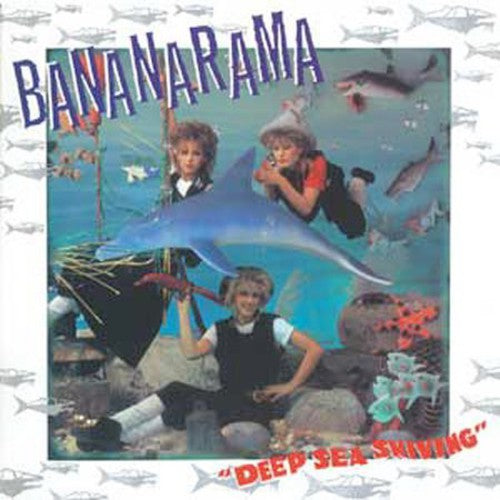 Bananarama - Deep Sea Skiving