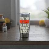 Before Backing Tracks Tumbler
