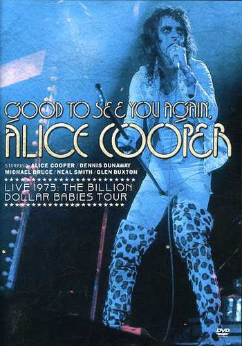 Alice Cooper - Good to See You Again, Alice Cooper: Live 1973 Billion Dollar Babies Tour