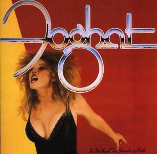 FOGHAT - In the Mood for Something Rude