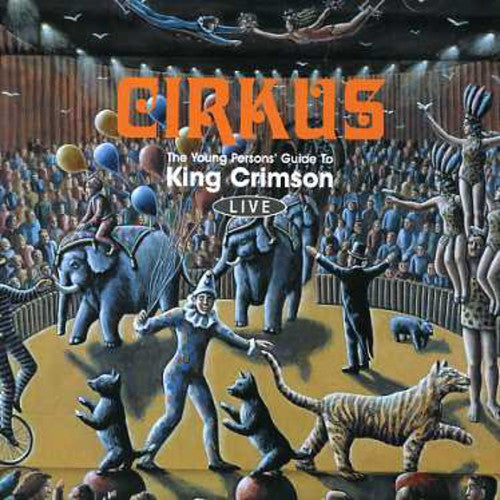 King Crimson - Cirkus